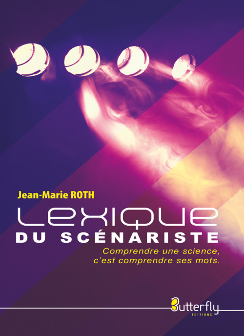Couverture ebook de Le lexique du scénariste, de Jean-Marie Roth