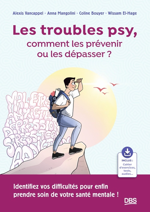 ebook cover of Les troubles psy, comment les prévenir ou les dépasser ?, by Alexis Vancappel, Anna Mangolini, Coline Bouyer, Wissam El-Hage
