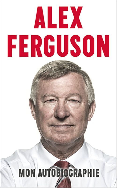 Couverture ebook de Alex Ferguson : mon autobiographie, de Sir Alex Ferguson