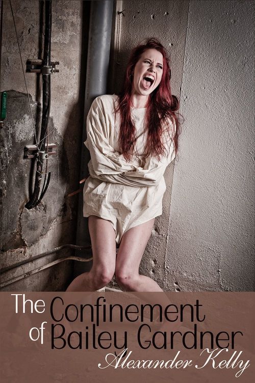 Couverture ebook de The Confinement of Bailey Gardner, de Alexander Kelly