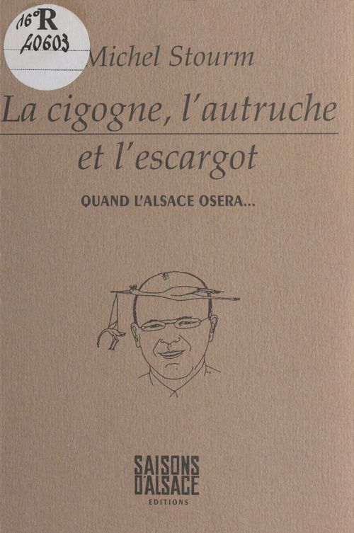 Couverture ebook de La cigogne, l'autruche et l'escargot : quand l'Alsace osera..., de Michel Stourm