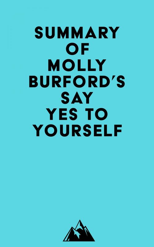 Couverture ebook de Summary of Molly Burford's Say Yes to Yourself, de Everest Media