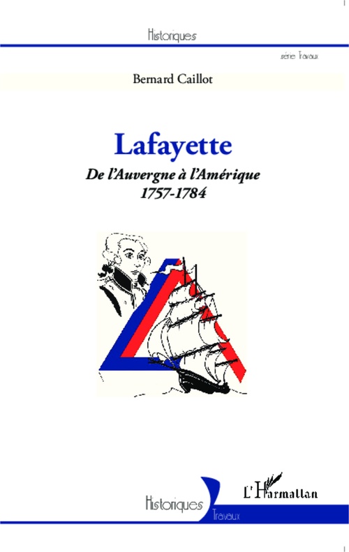 ebook cover of Lafayette. De l'Auvergne à l'Amérique (1757-1784), by Bernard Caillot