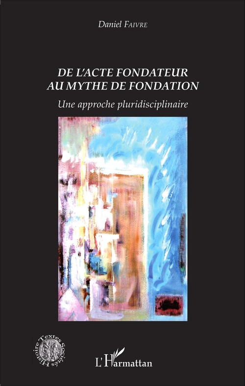 ebook cover of De l'acte fondateur au mythe de fondation, by Daniel Faivre
