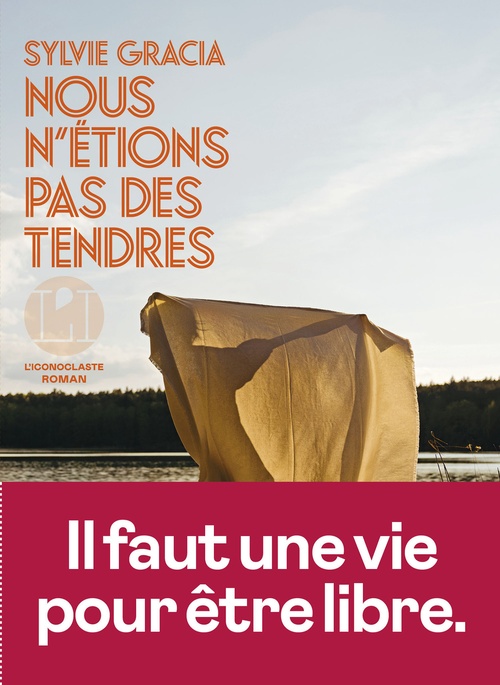 Couverture ebook de Nous n'étions pas des tendres, de Sylvie Gracia