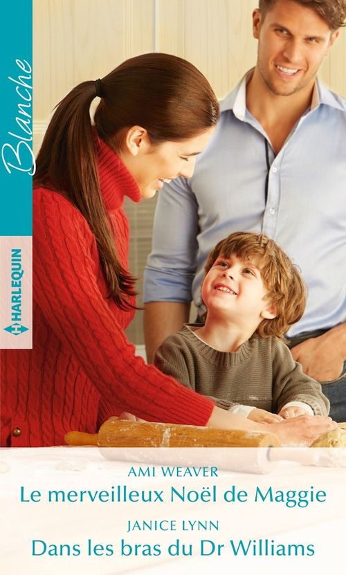 Couverture ebook de Le merveilleux Noël de Maggie - Dans les bras du Dr Williams, de Weaver/Lynn