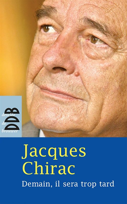 Couverture ebook de Demain, il sera trop tard, de Jacques Chirac