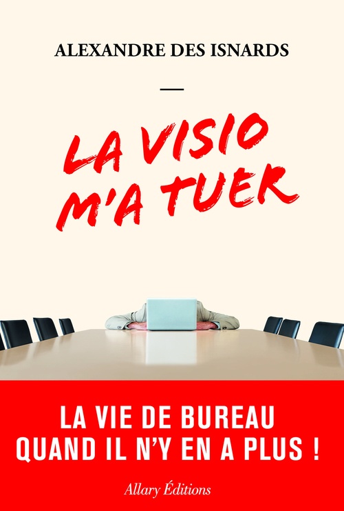 ebook cover of La visio m'a tuer - La vie de bureau quand il n'y en a plus !, by Alexandre Des Isnards