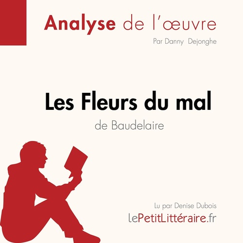 audiobook cover of Les Fleurs du mal de Baudelaire (Analyse de l'oeuvre), by Danny Dejonghe, Larissa Duval, Lepetitlitteraire