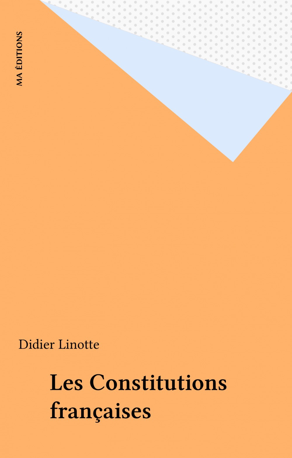 ebook cover of Les Constitutions françaises, by Didier Linotte