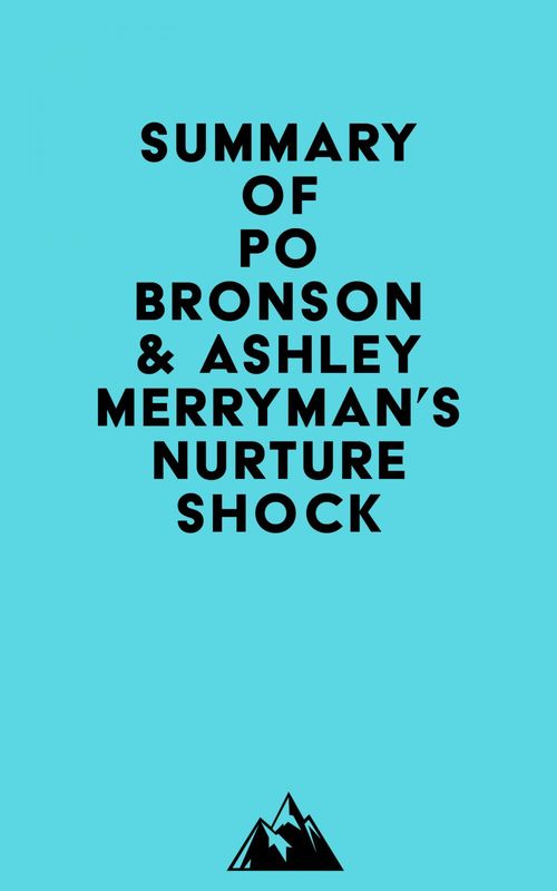 ebook cover of Summary of Po Bronson & Ashley Merryman's NurtureShock, by Everest Media