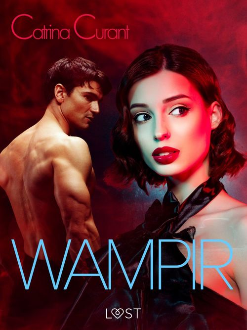 Couverture ebook de Wampir. Jeste´smy odpowiedzialni za to, co uratowali´smy - opowiadanie erotyczne, de Catrina Curant