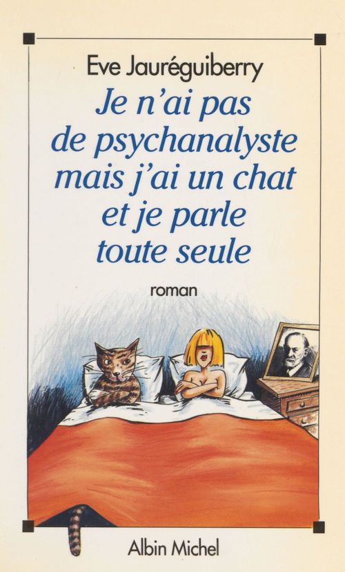 ebook cover of Je n'ai pas de psychanalyste mais j'ai un chat et je parle toute seule, by Jaureguiberry Eve