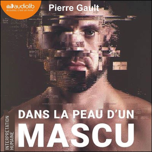 Couverture audiobook de Dans la peau d'un mascu, de Pierre Gault
