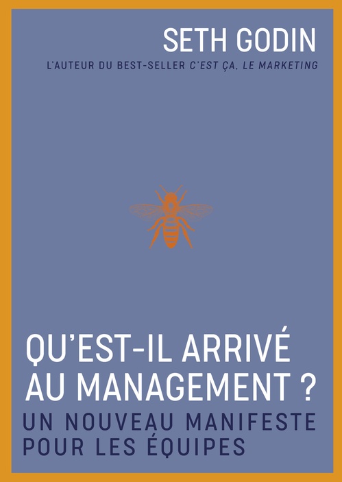ebook cover of Qu'est-il arrivé au management ? - Un nouveau manifeste pour les équipes, by Seth Godin