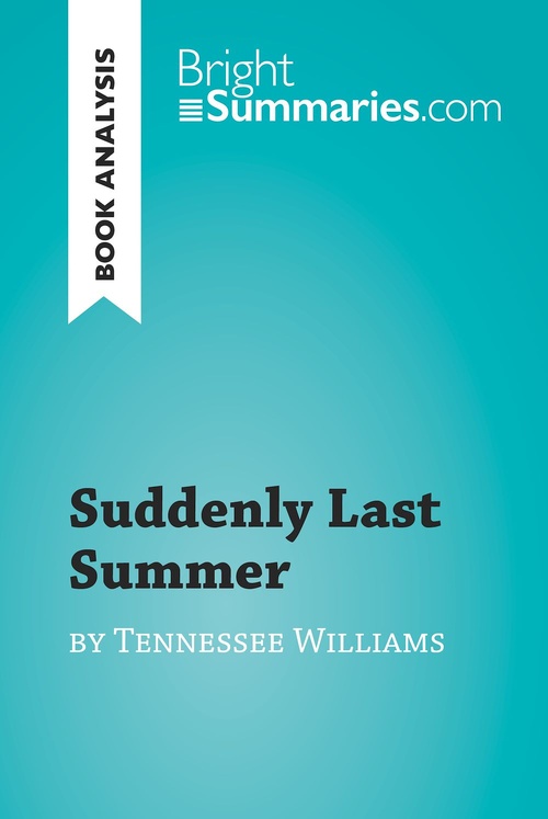 ebook cover of Suddenly Last Summer by Tennessee Williams (Book Analysis), by Bright Summaries