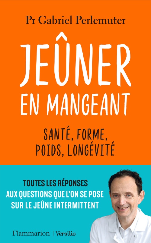 ebook cover of Jeûner en mangeant : Santé, forme, poids, longévité, by Gabriel Perlemuter