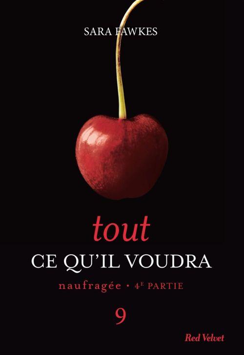 Couverture ebook de Tout ce qu'il voudra - Naufragée 4ème partie 9, de Sara Fawkes
