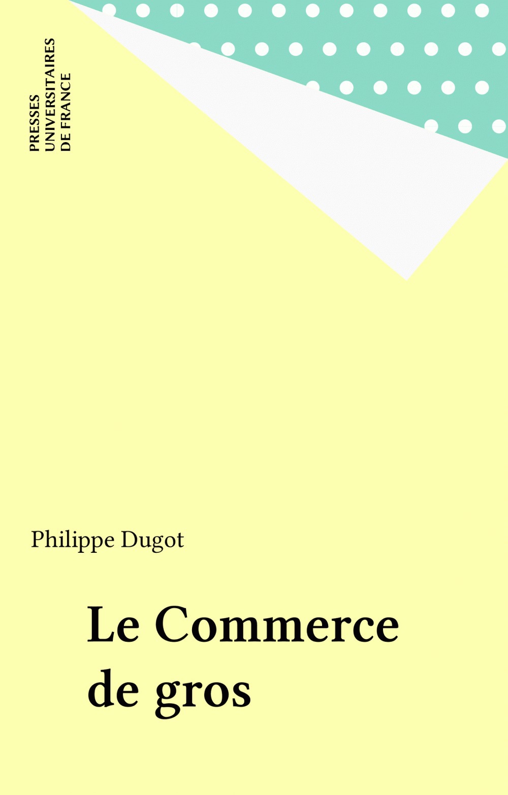 ebook cover of Le Commerce de gros, by Philippe Dugot