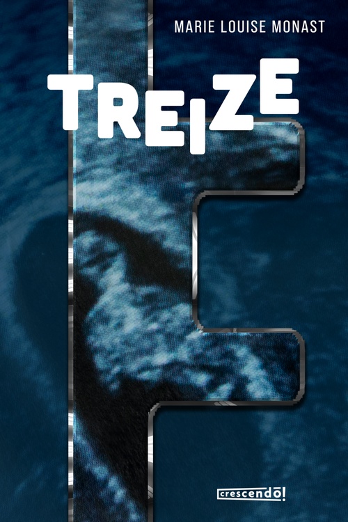Couverture ebook de Treize, de Marie Louise Monast