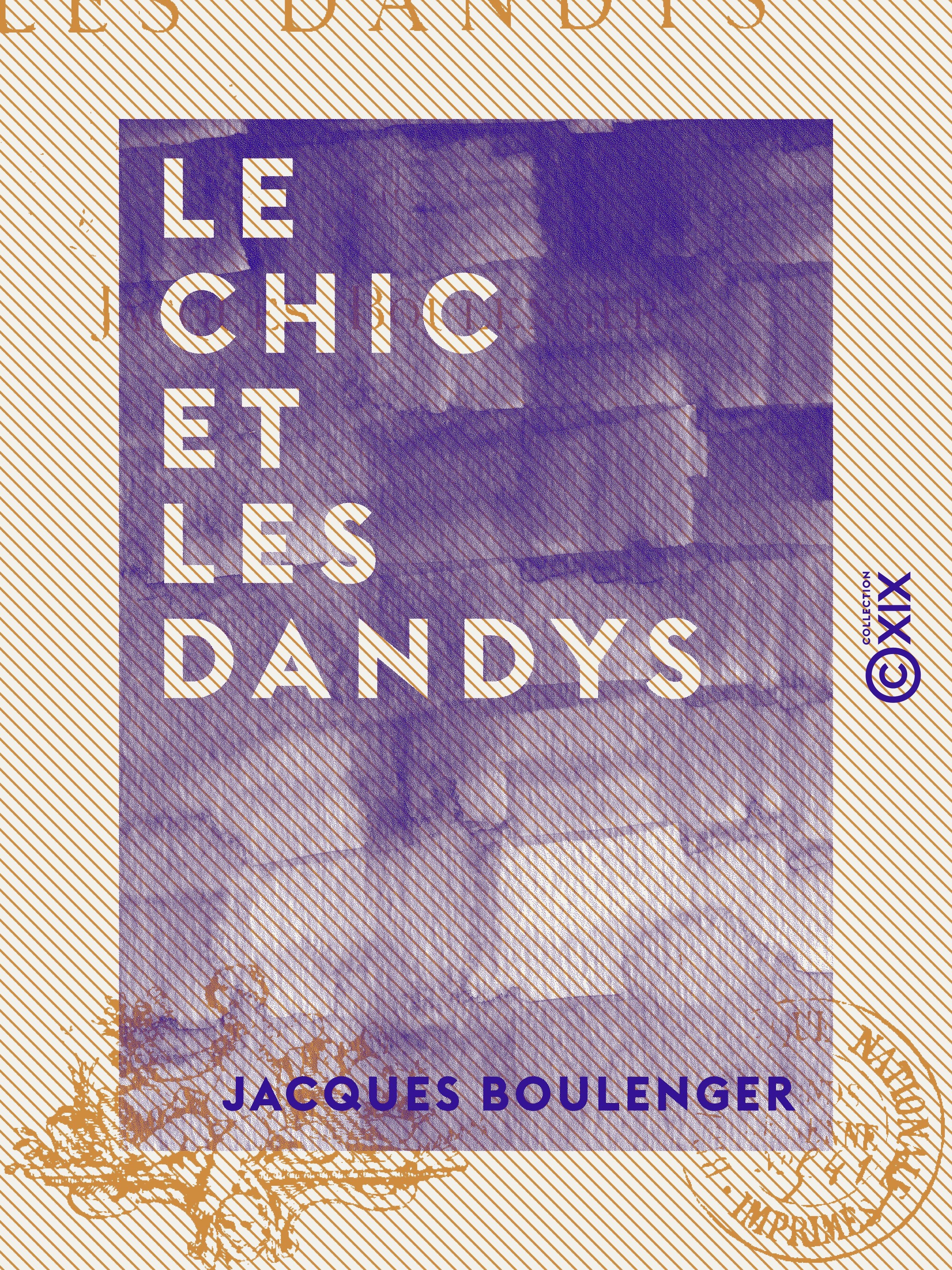 ebook cover of Le Chic et les Dandys, by Jacques Boulenger