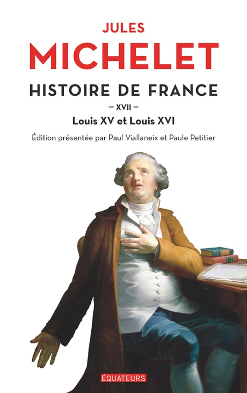 Couverture ebook de Histoire de France : Louis XV et Louis XVI, de Jules Michelet, Paule Petitier, Paul Viallaneix