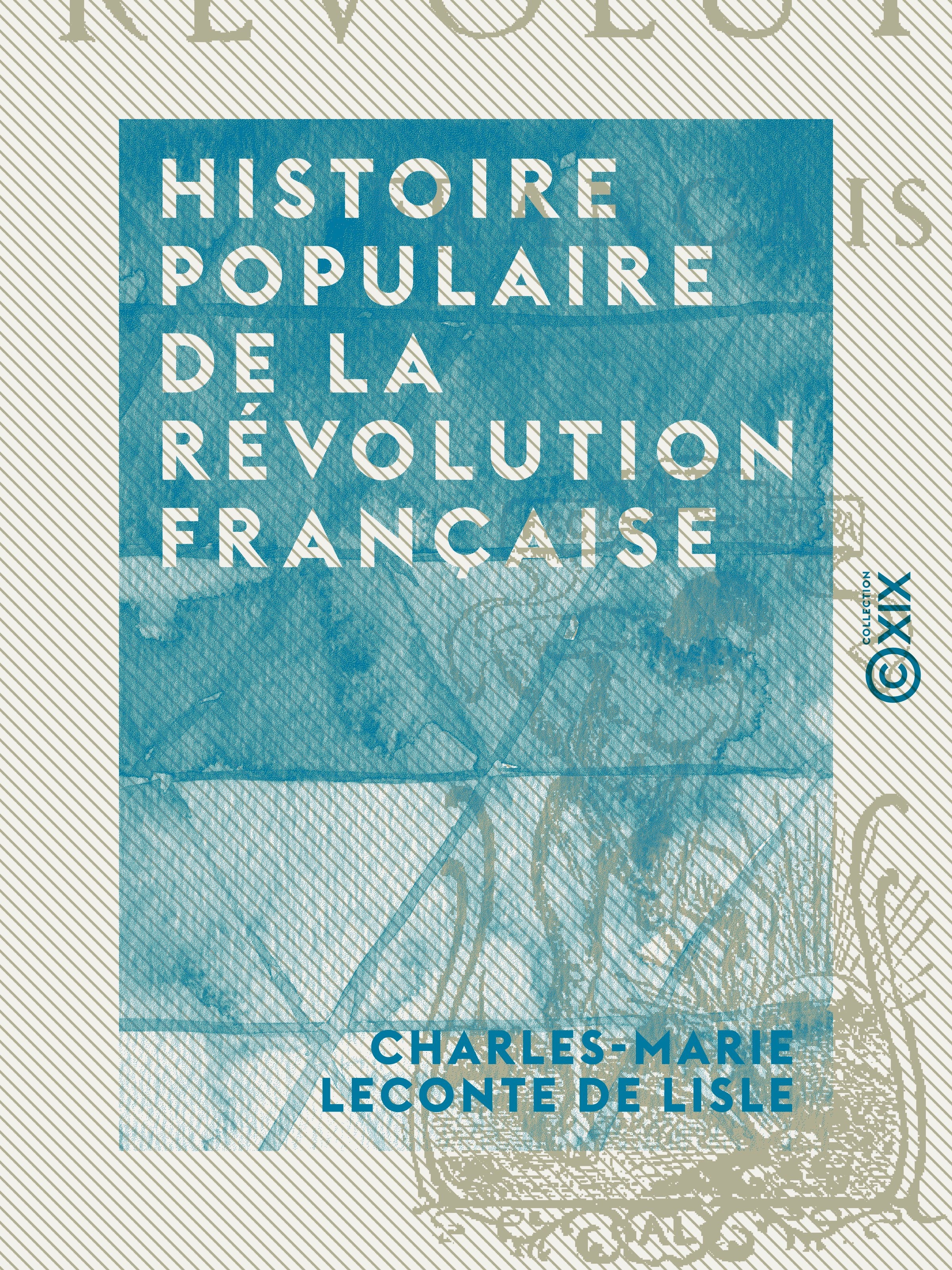 Couverture ebook de Histoire populaire de la Révolution française, de Charles-Marie Leconte De Lisle