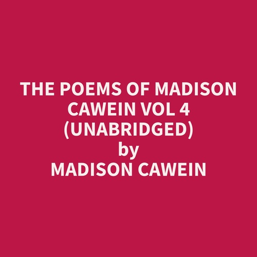 audiobook cover of The Poems of Madison Cawein Vol 4 (Unabridged), by Madison  Cawein