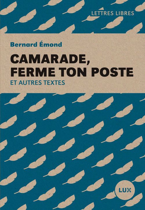 ebook cover of Camarade, ferme ton poste, by Bernard Emond