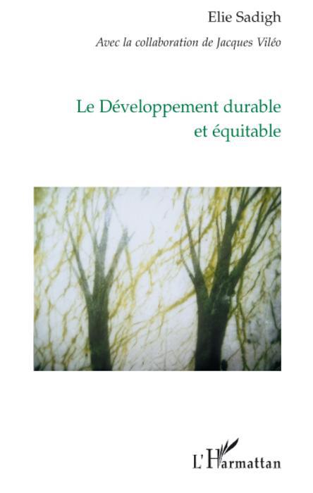 ebook cover of Le développement durable et équitable, by Elie Sadigh, Jacques Viléo