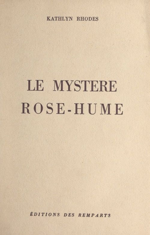 Couverture ebook de Le mystère Rose-Hume, de Kathlyn Rhodes