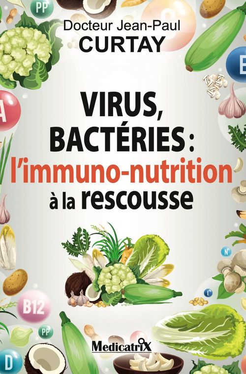 Couverture ebook de Virus, bactéries: l´immuno-nutrition à la rescousse, de Jean-Paul Curtay