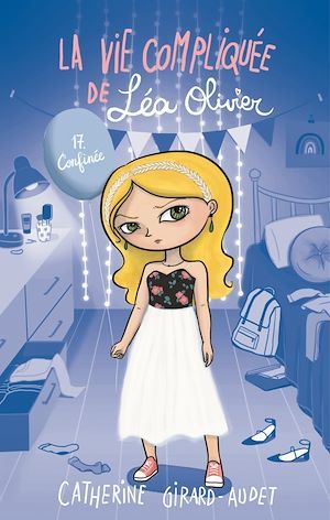 ebook cover of La Vie compliquée de Léa Olivier T17, by Catherine Girard Audet