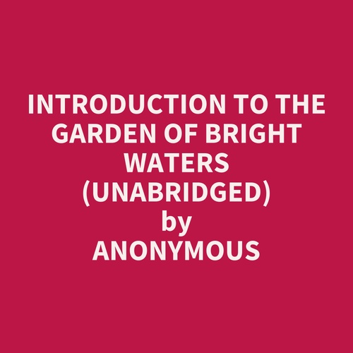 Couverture audiobook de INTRODUCTION to The Garden Of Bright Waters (UNABRIDGED), de