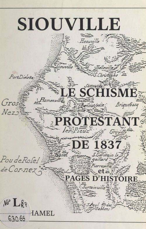 Couverture ebook de Siouville (Manche) : le schisme protestant de 1837 et pages d'histoire, de Andre Hamel