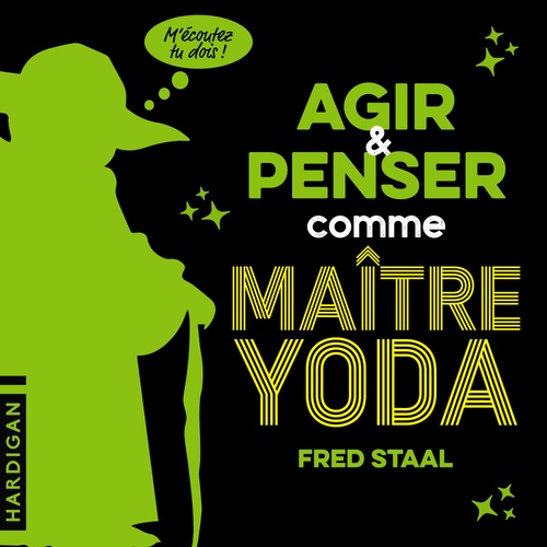 audiobook cover of Agir et penser comme Maître Yoda, by Fred Staal