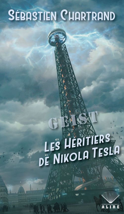 Couverture ebook de GEIST - Les Héritiers de Nikola Tesla, de Sébastien Chartrand