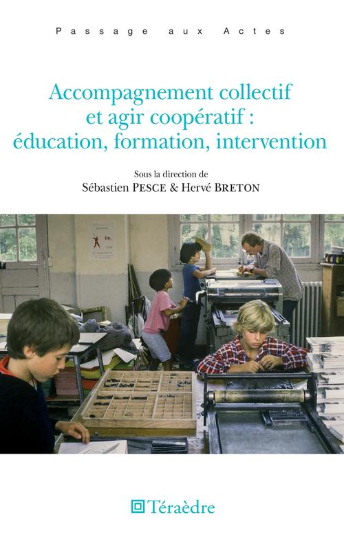 Couverture ebook de Accompagnement collectif et agir coopératif : éducation, formation, intervention, de Hervé Breton, Sébastien Pesce