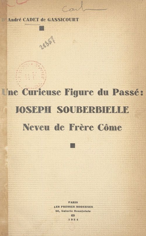 Couverture ebook de Une curieuse figure du passé : Joseph Souberbielle, neveu de frère Côme, de Andre Cadet De Gassicourt