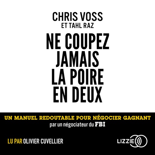 Couverture audiobook de Ne coupez jamais la poire en deux, de Chris Voss, Tahl Raz