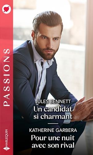 Couverture ebook de Un candidat si charmant - Pour une nuit avec son rival, de Jules Bennett, Katherine Garbera