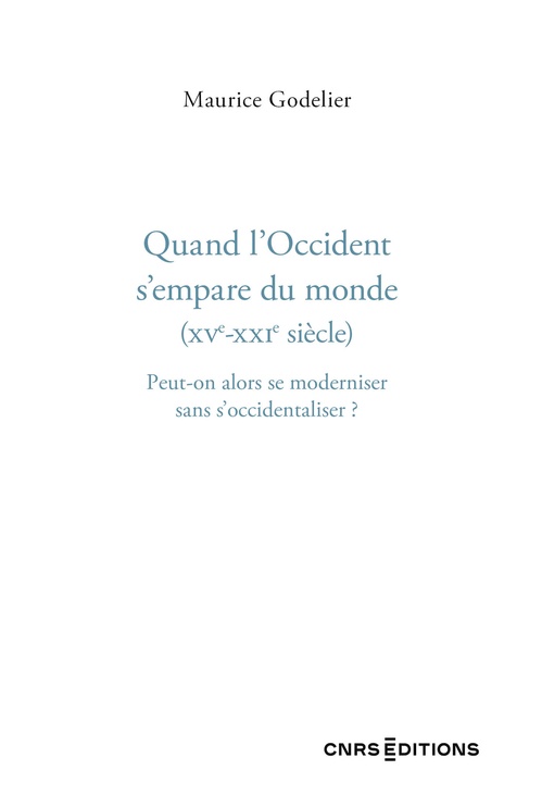 ebook cover of Quand l'Occident s'empare du monde (XVe - XXIe siècle), by Maurice Godelier