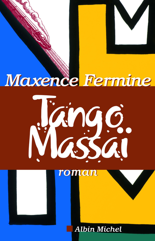 Couverture ebook de Tango Massaï, de Maxence Fermine