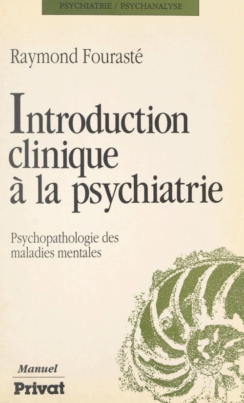 Couverture ebook de Introduction clinique à la psychiatrie, de Raymond Fouraste