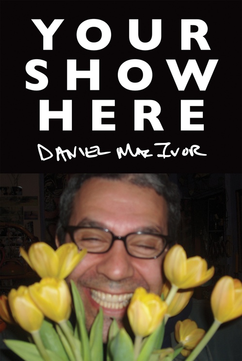 ebook cover of Your Show Here, by Daniel Macivor