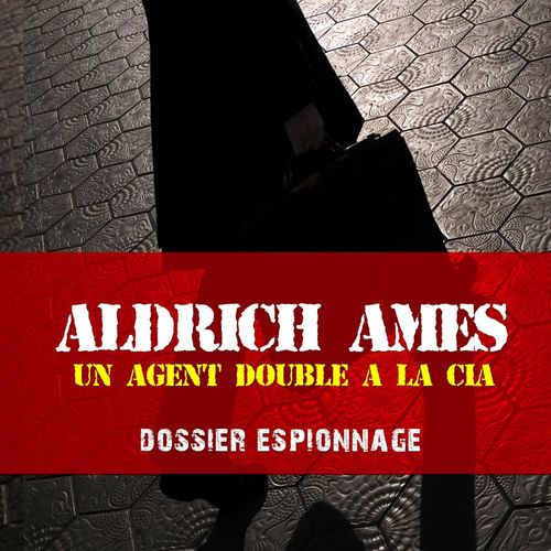 audiobook cover of Aldrich, Les plus grandes affaires d'espionnage, by Frédéric Garnier