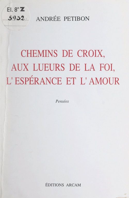 Couverture ebook de Chemins de croix, aux lueurs de la foi, l'espérance et l'amour, de Andree Petibon