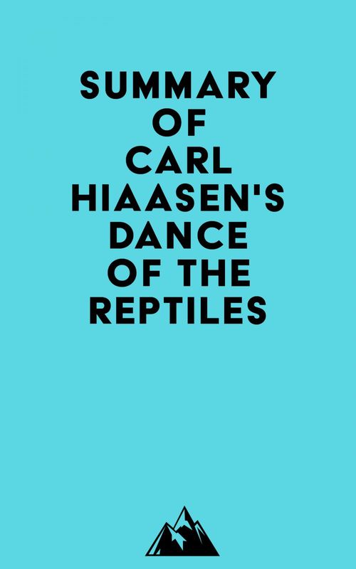 Couverture ebook de Summary of Carl Hiaasen's Dance of the Reptiles, de Everest Media