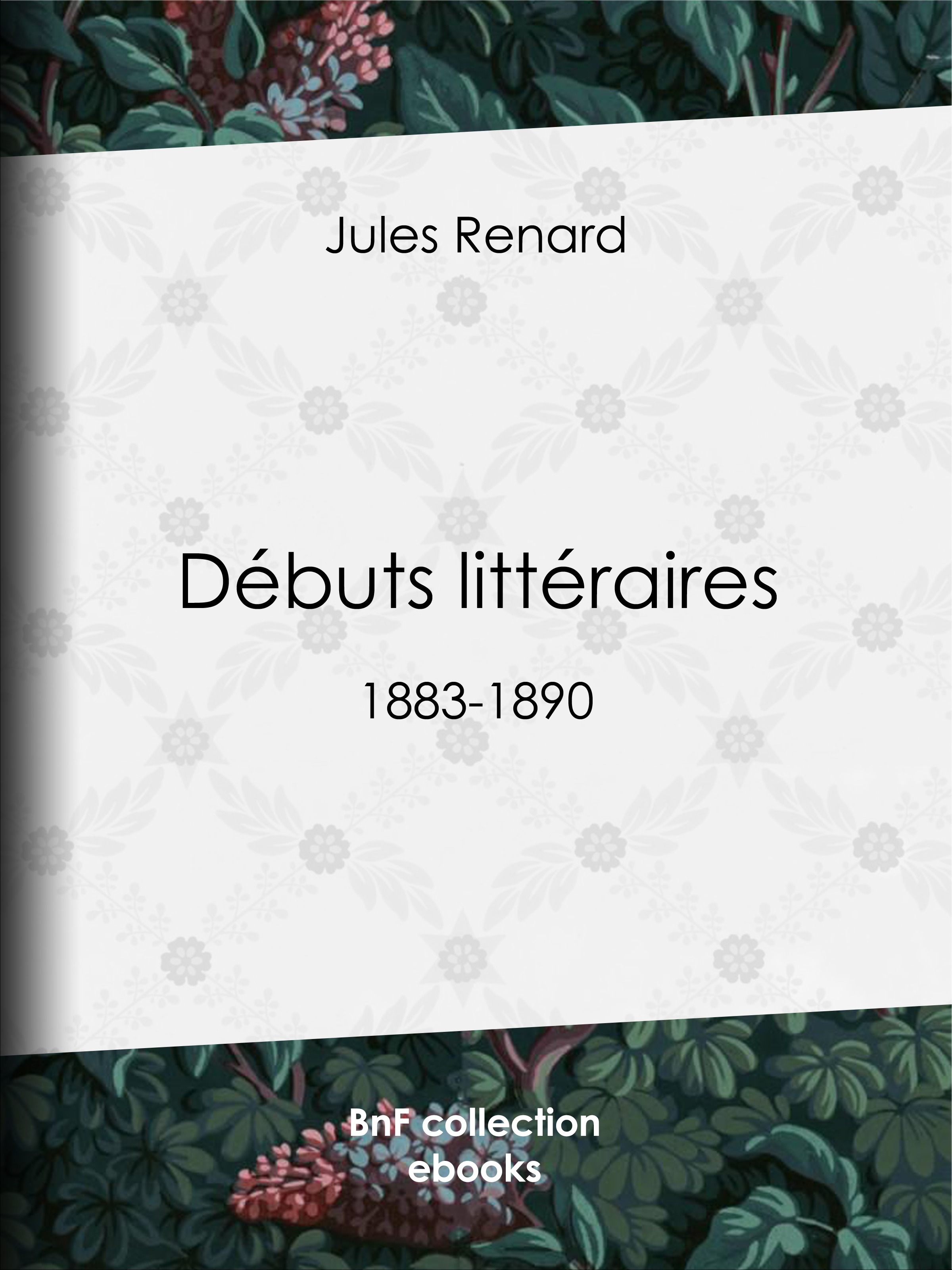 ebook cover of Débuts littéraires, by Henri Bachelin, Jules Renard