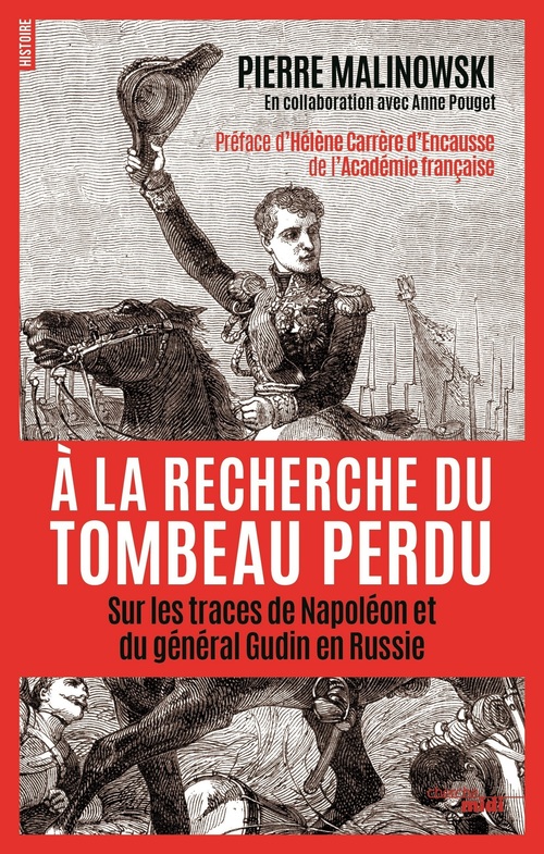 Couverture ebook de A la recherche du tombeau perdu - Sur les traces de Napoléon et du général Gudin en Russie, de Pierre Malinowski